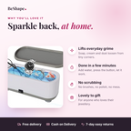 Jewellery cleaner benefits: lifts everyday grime, done in minutes, no scrubbing